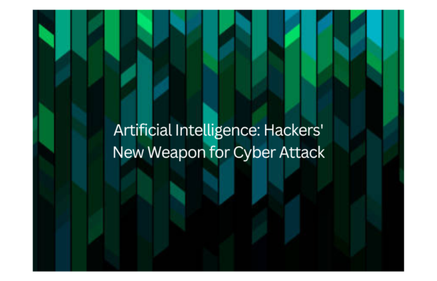 Artificial Intelligence: Hackers’ New Weapon for Cyber Attack