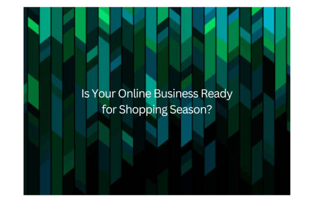 Is Your Online Business Ready for Shopping Season?
