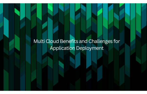 Multi Cloud Benefits and Challenges for Application Deployment 