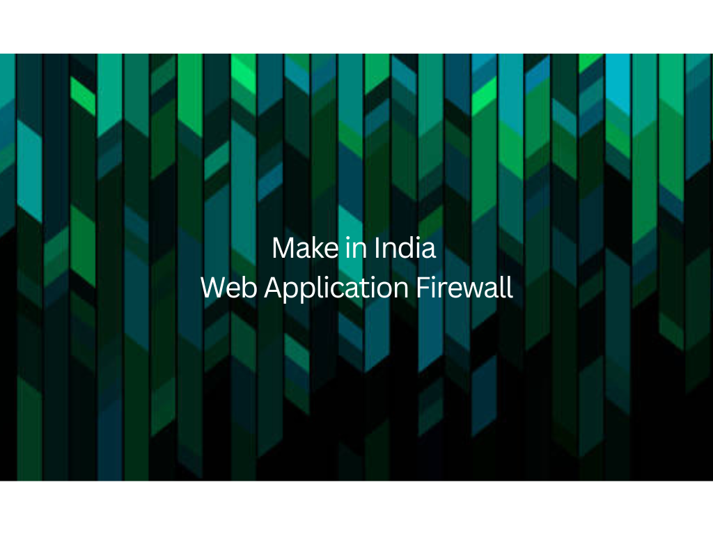 Make in India Web Application Firewall: The First