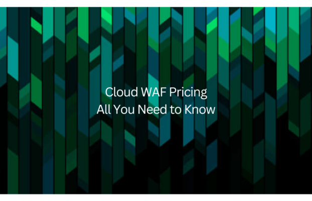 Cloud WAF Pricing: All You Need to Know