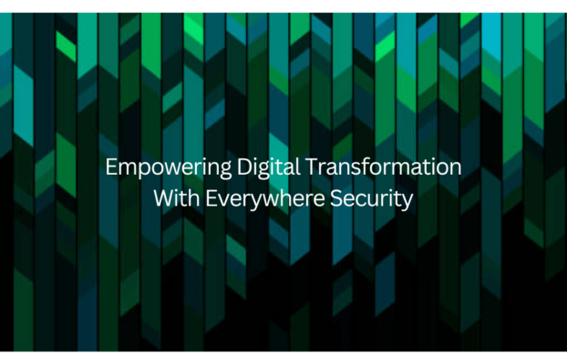 Empowering Digital Transformation with Everywhere Security