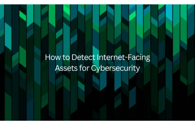 How to Detect Internet-Facing Assets for Cybersecurity?