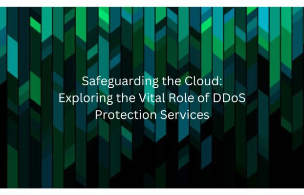 Safeguarding the Cloud: Exploring the Vital Role of Cloud DDoS Protection Services
