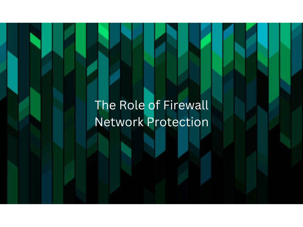 The Role of Firewall Network Protection