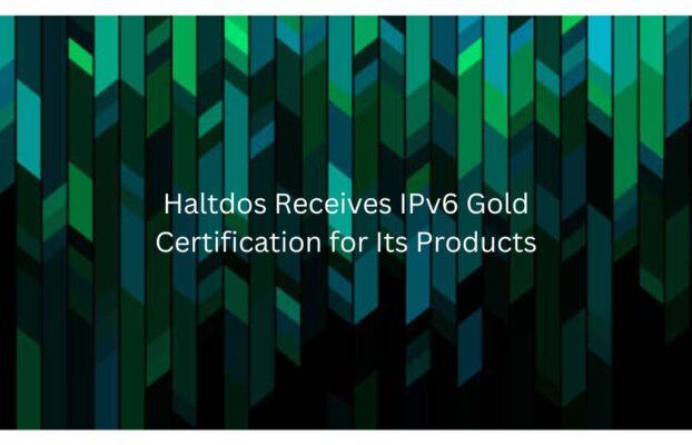 Haltdos Receives Ipv6 Gold Certification for Its Products