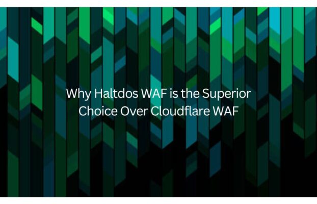 Why Haltdos WAF is the Superior Choice Over Cloudflare WAF 