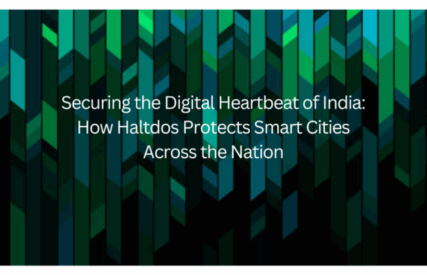 Securing the Digital Heartbeat of India: How Haltdos Protects Smart Cities Across the Nation