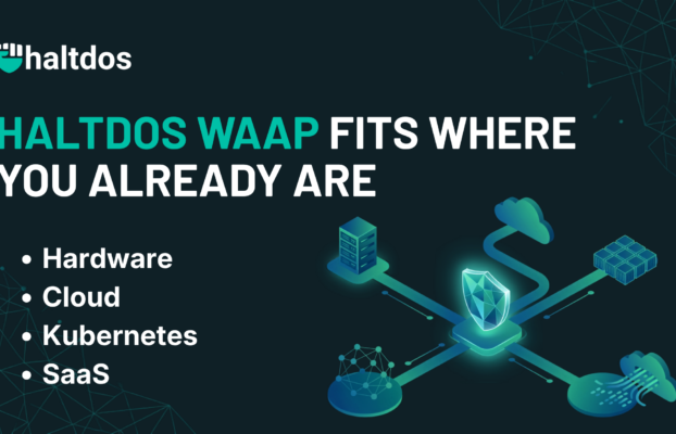 Hardware, Cloud, Kubernetes, or SaaS – Haltdos WAAP Fits Where You Already Are